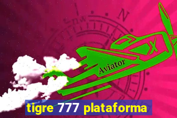 tigre 777 plataforma